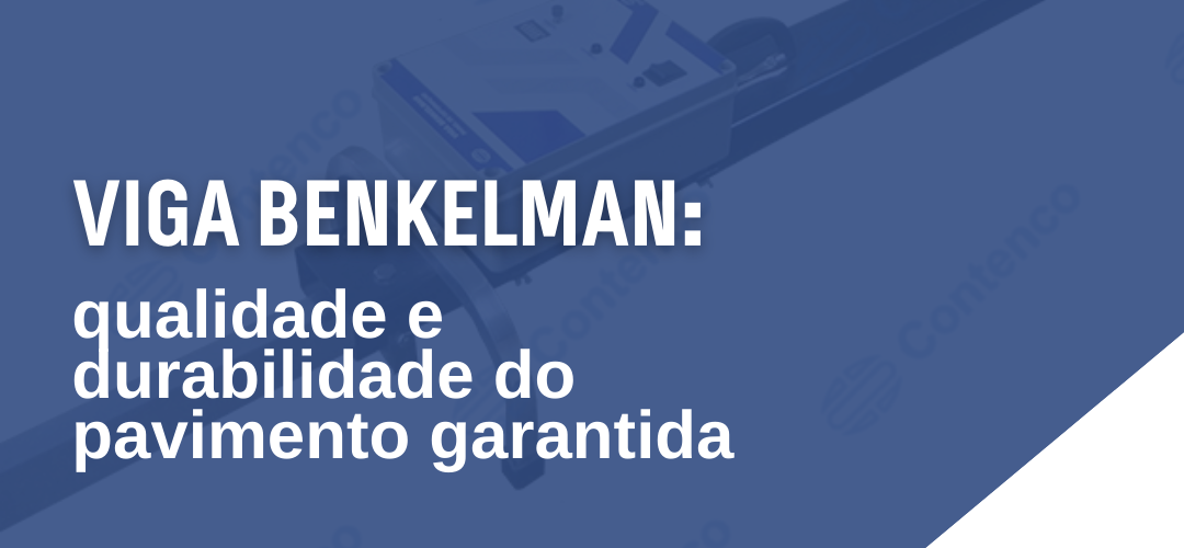 <strong>Viga Benkelman: qualidade e durabilidade do pavimento garantida!</strong>, Contenco