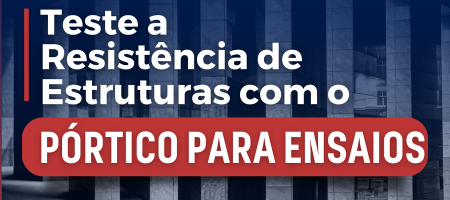 <strong>Teste a Resistência de Estruturas com o Pórtico para Ensaios</strong>, Contenco