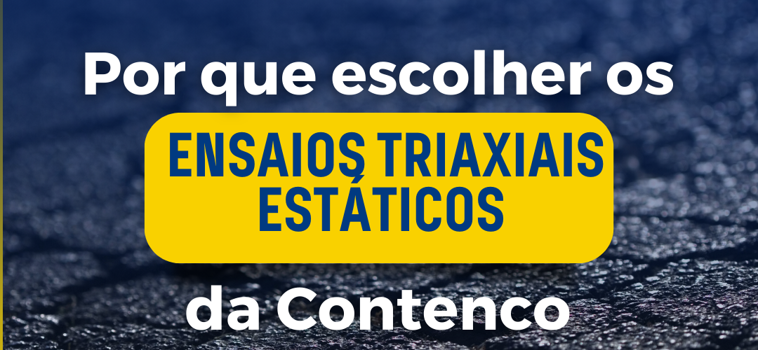 <strong>Por que escolher os Ensaios Triaxiais da Contenco</strong>, Contenco