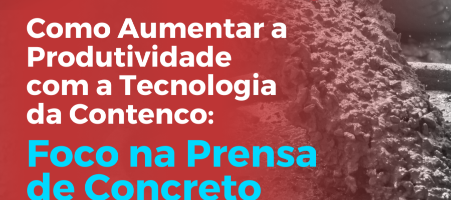 Aumente a Produtividade com a Tecnologia da Contenco, Contenco