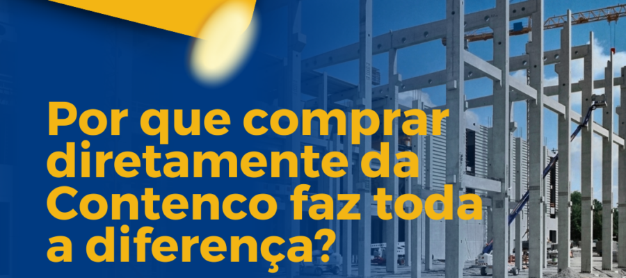 Por que comprar diretamente da Contenco faz toda a diferença?, Contenco